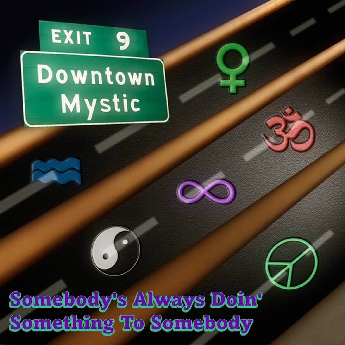 DownTown Mystic - Somebody's Always Doin' Something 2 Somebody album artwork