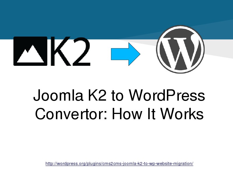 CMS2CMS Migration Plugins: Why and How Joomla K2 to WordPress Migration