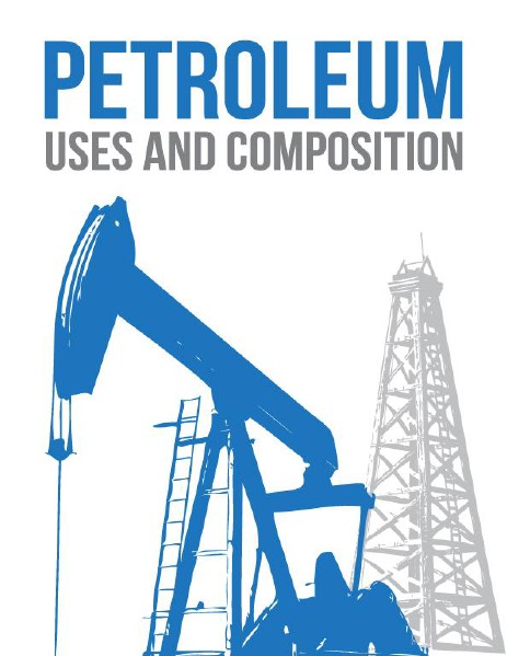 Petroleum: Composition and Use, June, 2014 June, 2014