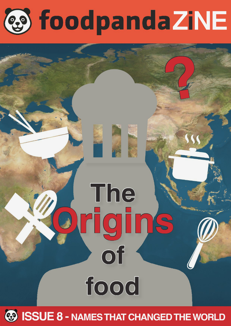 foodpanda ZINE | 9th Issue | MARCH 2015 THE ORIGINS OF FOOD