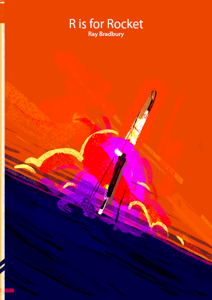 R is for Rocket by Ray Bradbury jun.2014