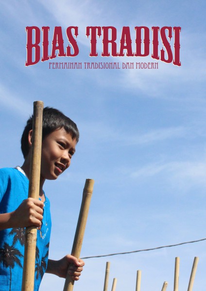 Bias tradisi permainan tradisional dan modern (jun. 2014)