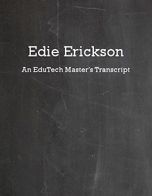 Edie Erickson: A Technology Master's Transcript