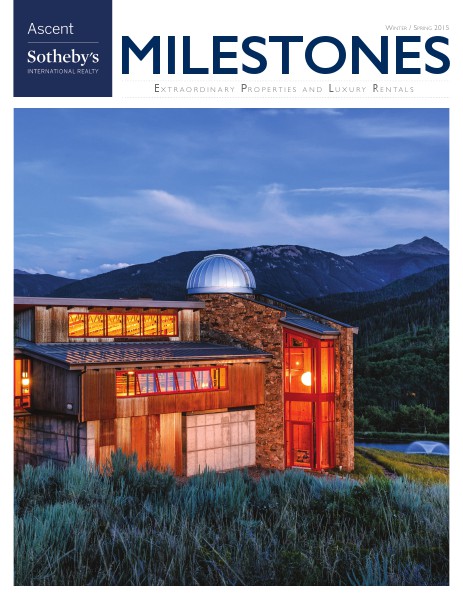 Ascent Sotheby's International Realty_Vail Valley Luxury Rentals MILESTONES MAGAZINE_Winter 2014-2015