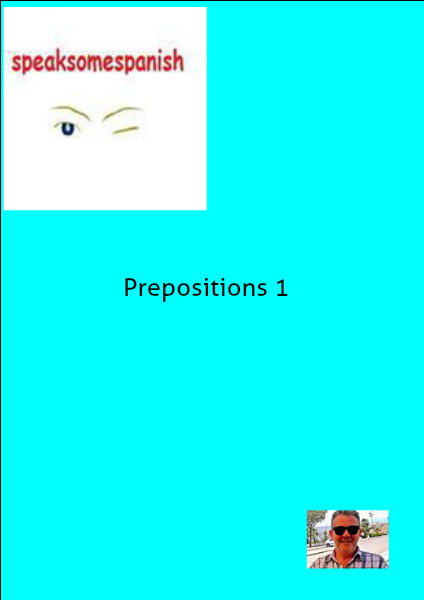 Speak Some Spanish Prepositions 1