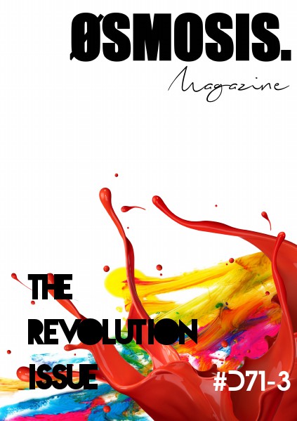 ØSMOSIS MAGAZINE The Revolution Issue #D71-3