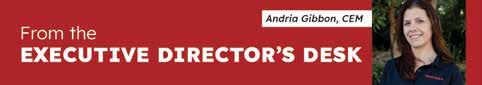 From the Executive Director's Desk - Andria Gibbon, CEM