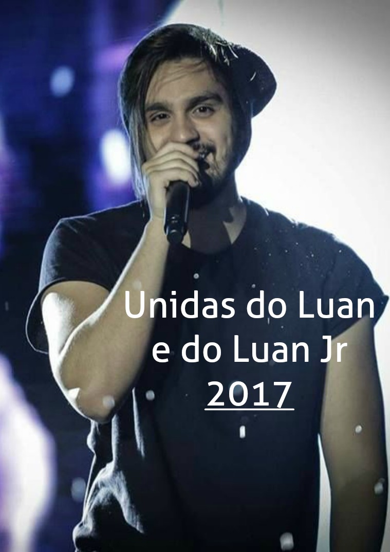 Unidas do Luan e do Luan Jr - ULLJR Janeiro - 2017