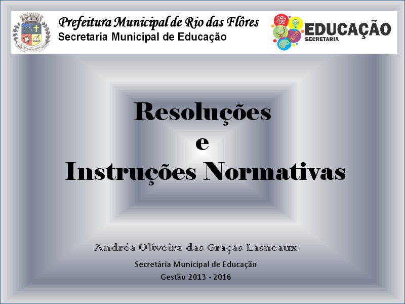 Resoluções e Instruções Normativas Resoluções e Instruções Normativas