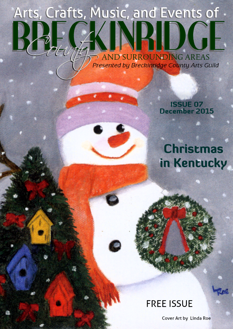 Arts, Crafts, Music, & Events of Breckinridge County Issue 7,  December 2015