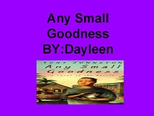 Any Small Goodness