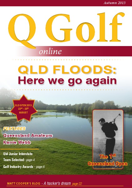 Q Golf - Official online magazine for Golf Queensland Autumn 2013