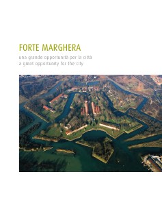 Forte Marghera una grande opportunità Forte Marghera 2011