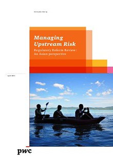 PwC's Managing upstream risk: Regulatory reform review - An asian perspective