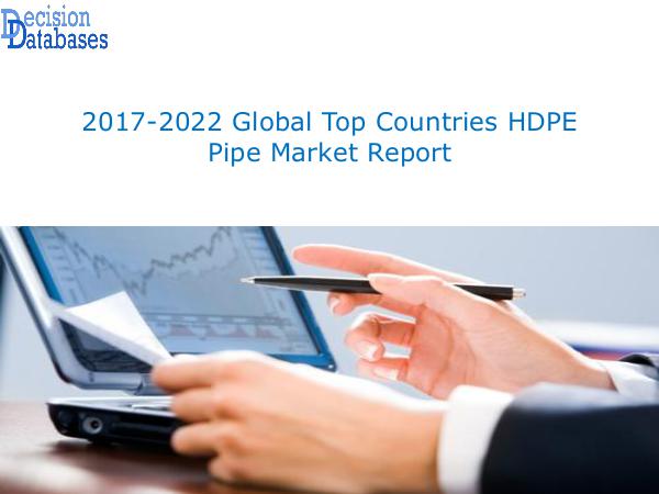 Market Report - Global HDPE Pipe Market 2017:Industry Trends