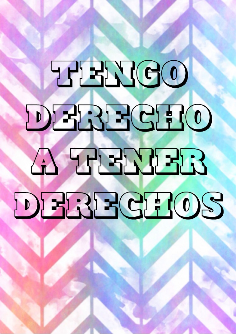 Tengo derecho a tener derechos derechos