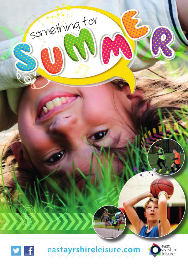 Summer 2017 Activities East Ayrshire Leisure Summer 2017