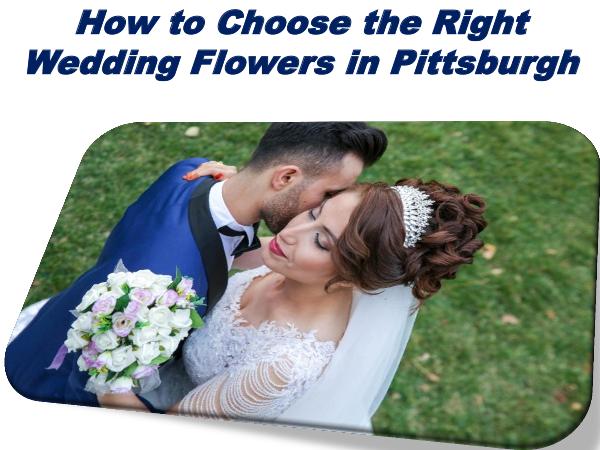 How to Choose the Right Wedding Flowers in Pittsburgh 1