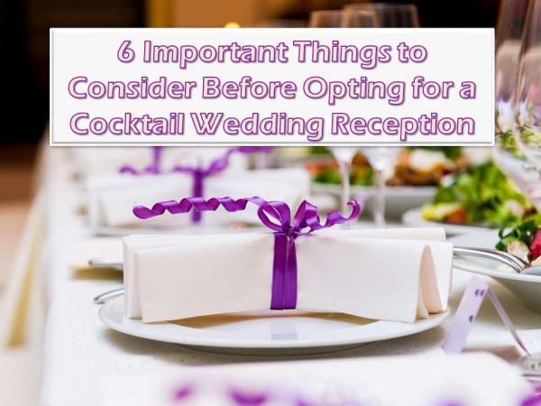 6 Important Things to Consider Before Opting for a Wedding Reception Things to Consider for Wedding Reception