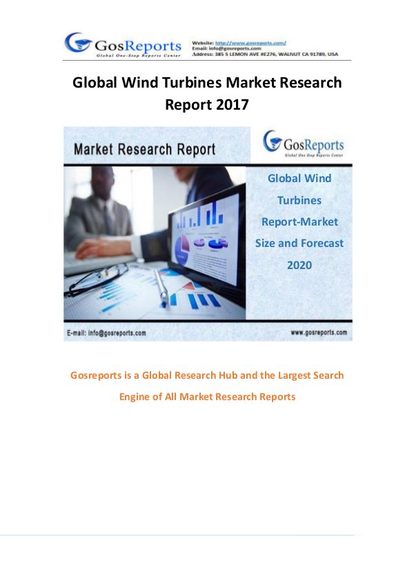 Global Wind Turbines Market Research Report 2017 Global Wind Turbines Market Research Report 2017