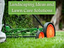 Landscaping Ideas and Lawn Care Solutions