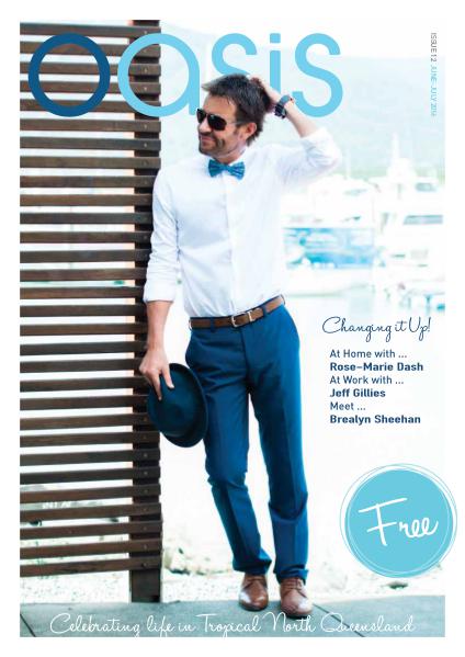 Oasis Magazine - Cairns & Tropical North Queensland Issue 12 - Jun|Jul 2016