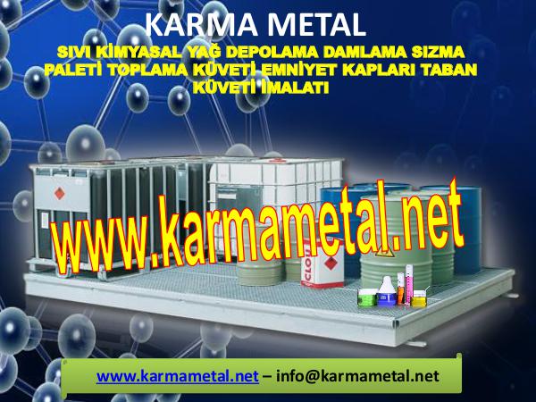 KARMA METAL toplama kuveti sivi kimyasal emniyet kaplari taban kuveti taban kuvetleri