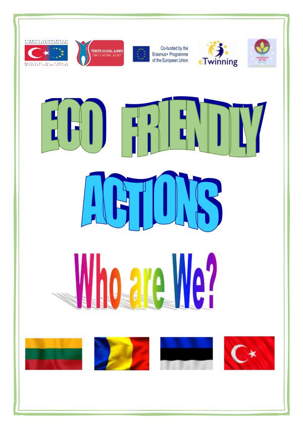 ECO FRIENDLY ACTIONS WHO ARE WE? WHAT WE HAVE DONE?  E-MAGAZINNE OF ECO FRIENDLY