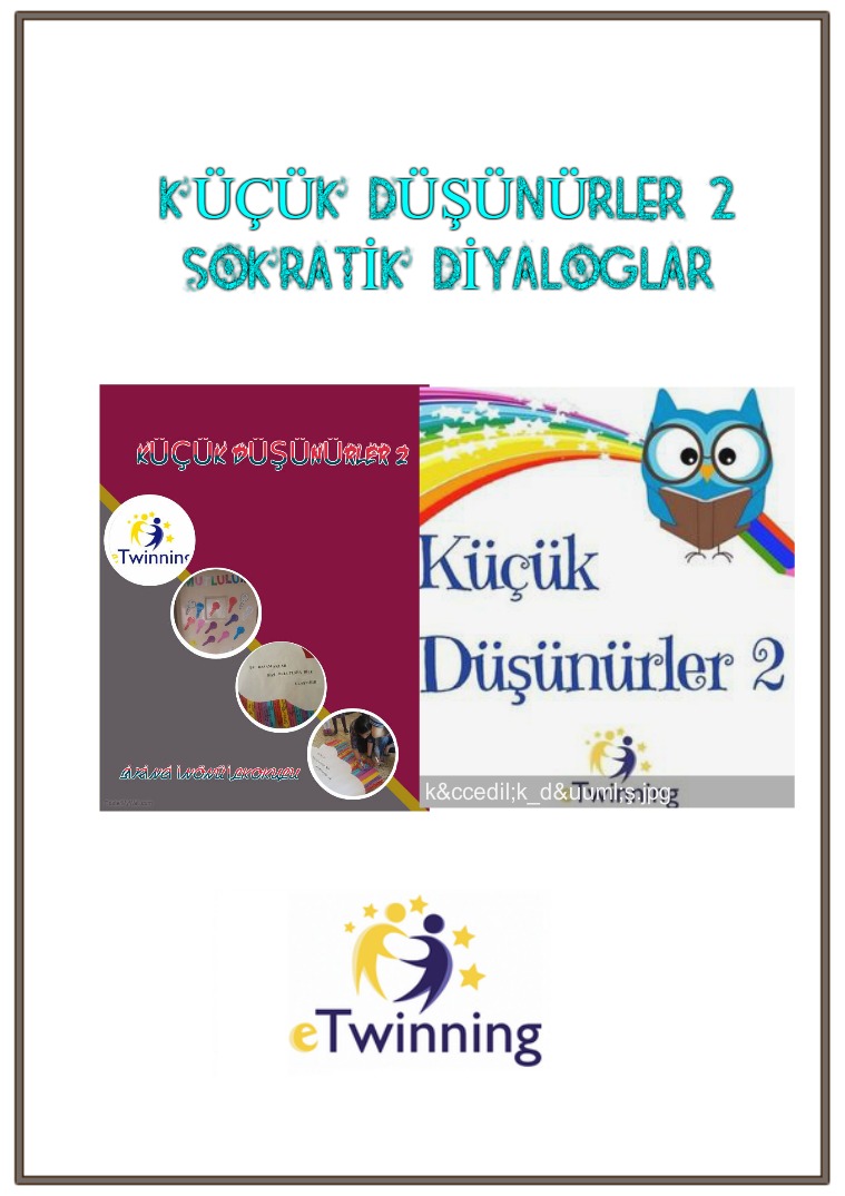 Küçük Düşünürler 2-Sokratik Diyaloglar Sokratik diyalog çalışmamız.june 2017