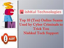 Top 10 (Ten) Online Scams Used by Cyber Criminals to Trick You