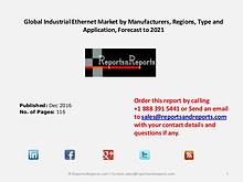 Industrial Ethernet Market Booming Global Industry Trend 2016 - 2021