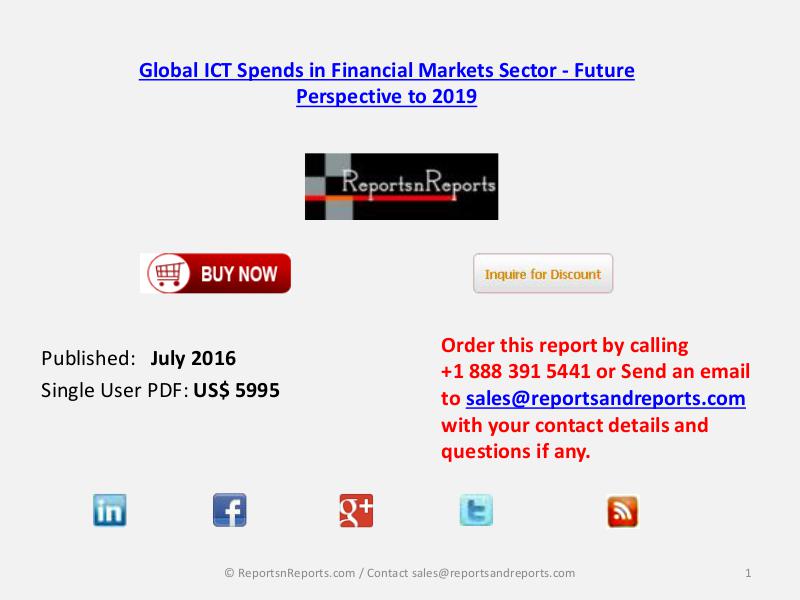 ICT Markets Opportunities in Financial Sector and Future Perspective ICT Markets Opportunities in Financial Sector and