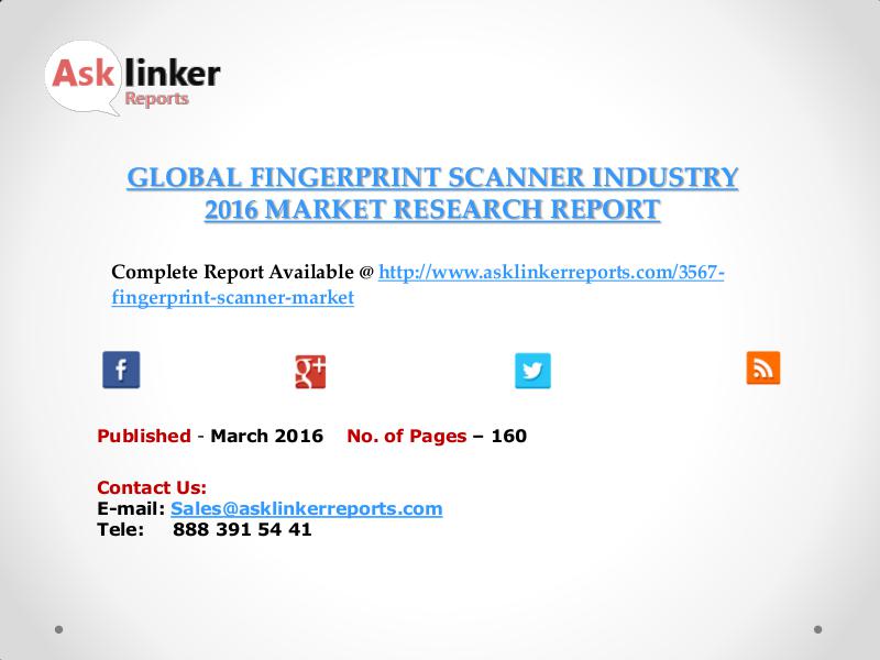 Global Fingerprint Scanner Market 2016-2020 Report March 2016