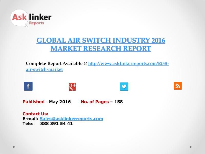 Air Switch Industry Key Companies Market Share in 2011 – 2016 Report May 2016