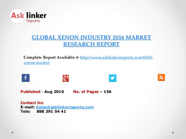 Global Xenon Market 2016-2020 Report Aug 2016