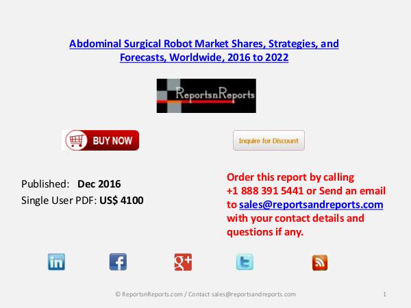 Abdominal Surgical Robot Market Reach $ 12.9 billion by 2022 Dec 2016