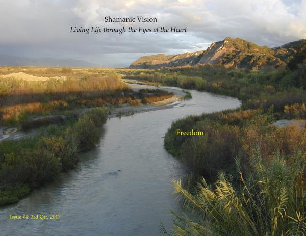 Shamanic Vision: Living Life through the Eyes of the Heart Issue #4 June 1st, 2017