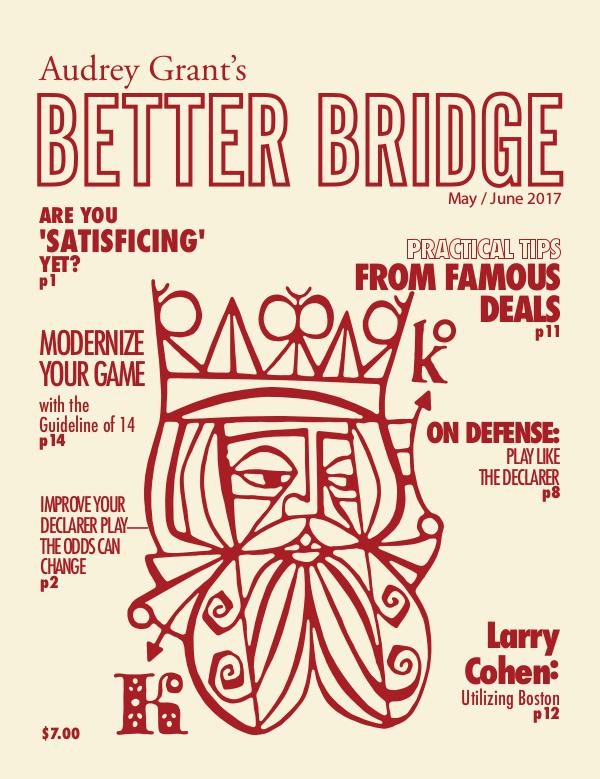 AUDREY GRANT'S BETTER BRIDGE MAGAZINE May / June 2017