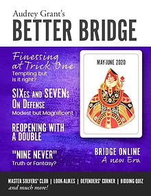 AUDREY GRANT'S BETTER BRIDGE MAGAZINE