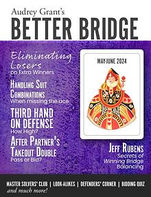 AUDREY GRANT'S BETTER BRIDGE MAGAZINE