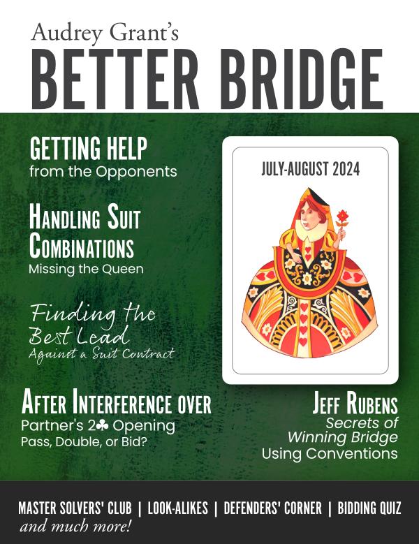 AUDREY GRANT'S BETTER BRIDGE MAGAZINE July / August 2024