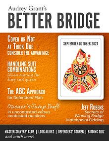 AUDREY GRANT'S BETTER BRIDGE MAGAZINE