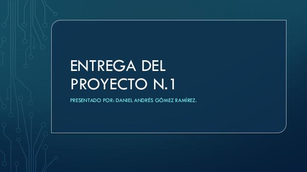 Entrega del proyecto N.1 Entrega del proyecto n.1