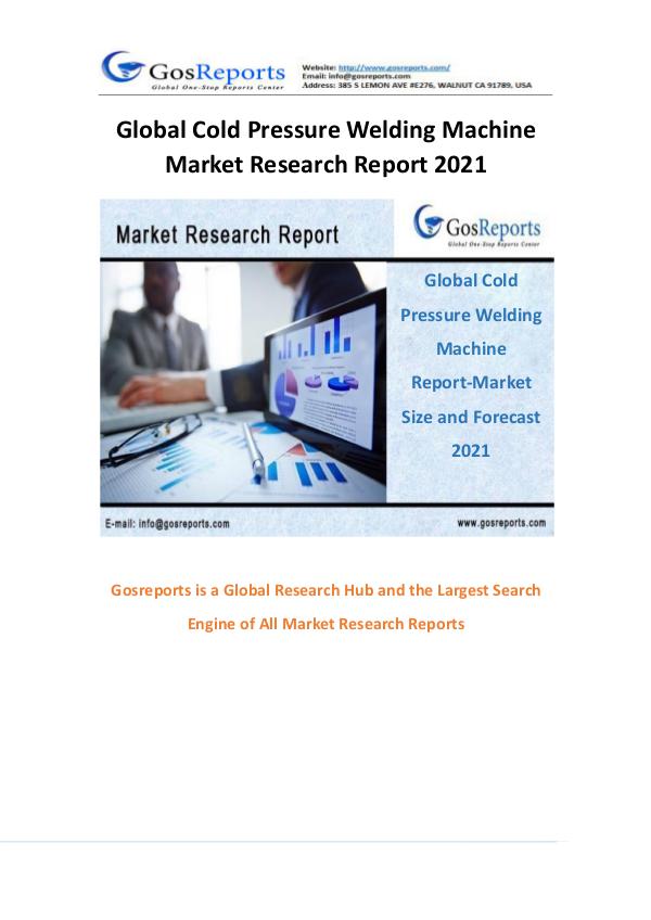 Global Cold Pressure Welding Machine Market Research Report 2017 Global Cold Pressure Welding Machine Market Resear