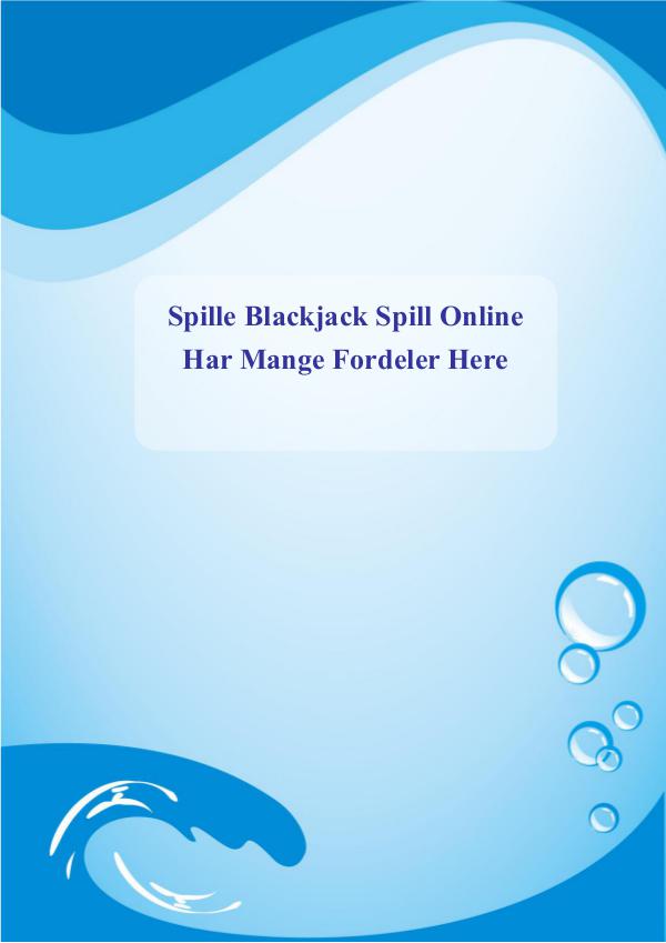 Spille Blackjack Spill Online Har Mange Fordeler Spille Blackjack Spill Online Har Mange Fordeler