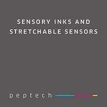 peptech SENSORY INKS AND STRETCHABLE SENSORS