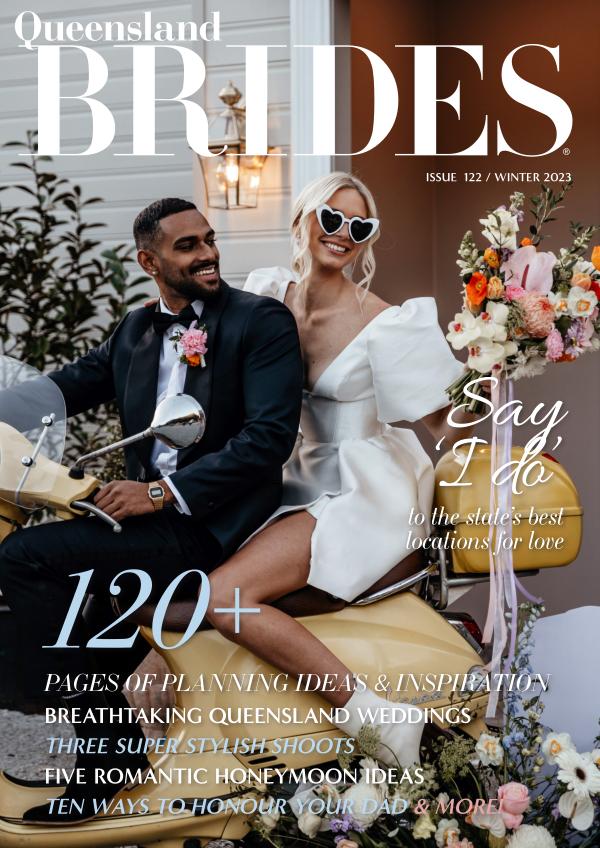 Queensland Brides Winter 2023 - ISSUE 122