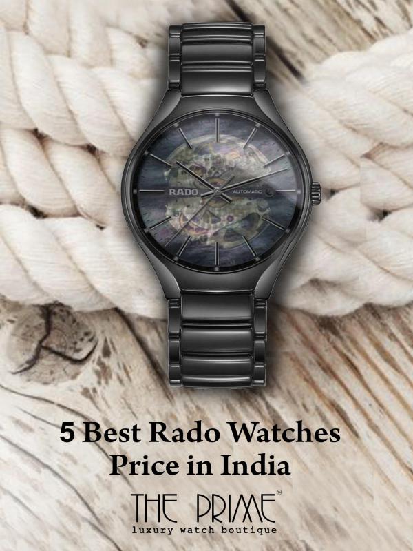 5 Best Rado Watches Price in India 5 Best Rado Watches Price in India