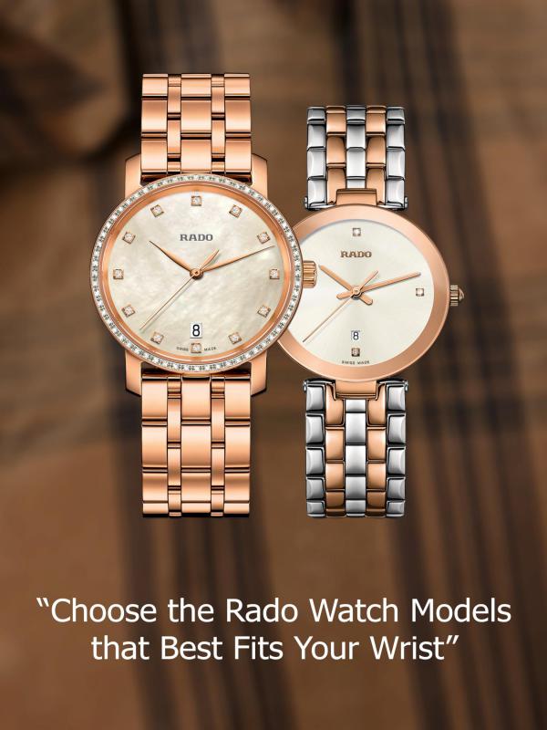 Choose the Rado Watch Models that Best Fits Your Wrist Choose the Rado Watch Models that Best Fits Your W