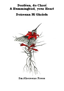 Smithereens Press Chapbooks SP8- Dordéan, do Chroí - A Hummingbird, your Heart